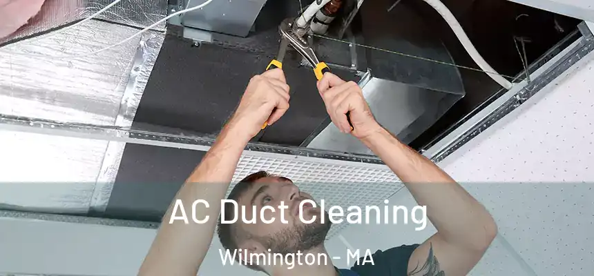  AC Duct Cleaning Wilmington - MA