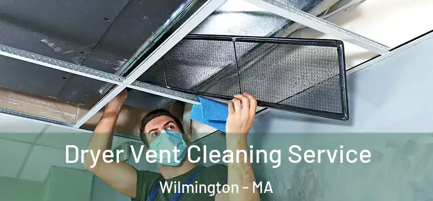  Dryer Vent Cleaning Service Wilmington - MA