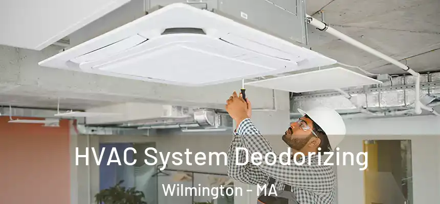  HVAC System Deodorizing Wilmington - MA