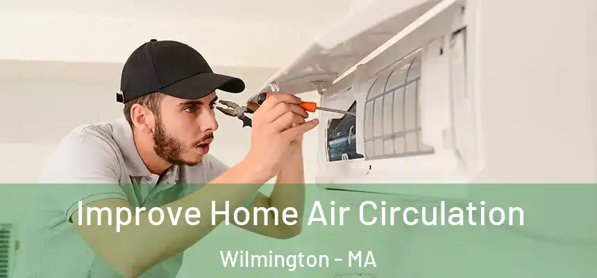  Improve Home Air Circulation Wilmington - MA