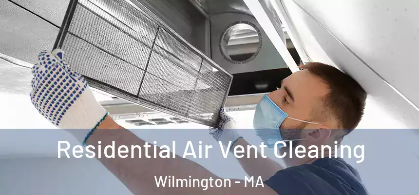  Residential Air Vent Cleaning Wilmington - MA